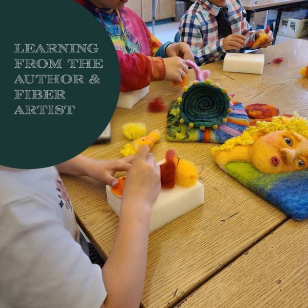 classroom felting lesson with a Maine author visit, full literacy enrichment